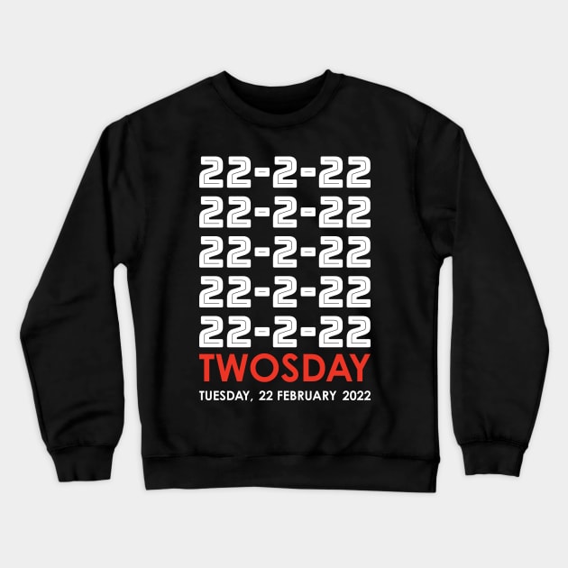 Twosday 22 2 22 Tuesday 22 February 2022 White and Red Crewneck Sweatshirt by DPattonPD